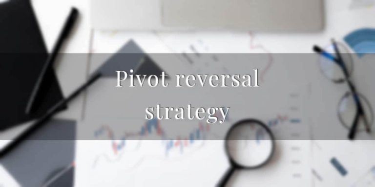 Pivot reversal strategy – what is in for traders?