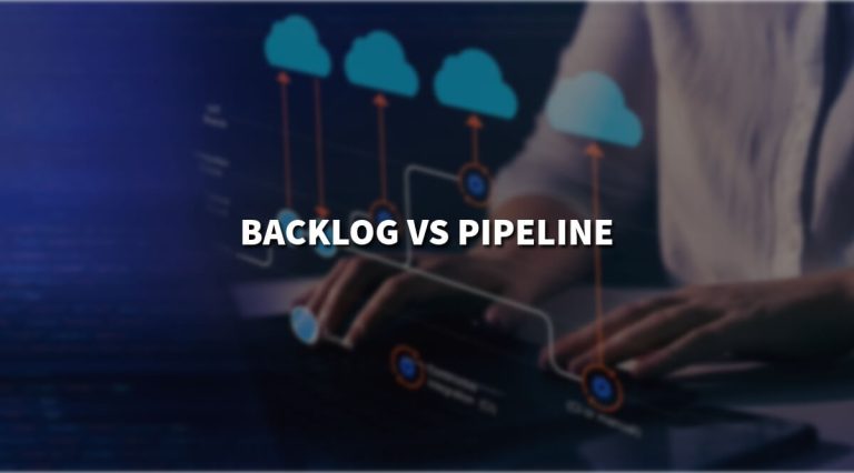 Backlog vs Pipeline – Optimizing Your Sales Workflow