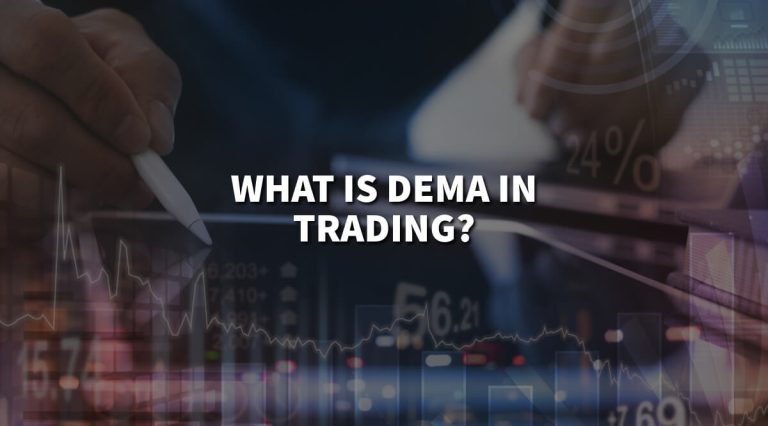What is Dema in Trading – Get all the essential information.